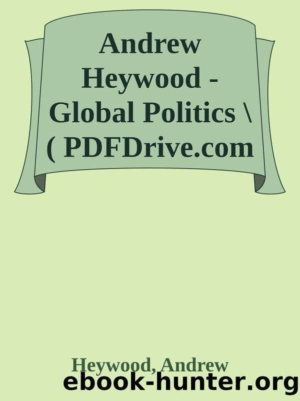 Andrew Heywood - Global Politics \( PDFDrive.com \).epub By Heywood ...